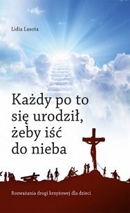 Każdy po to się urodził, żeby iść do nieba...