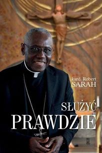 Służyć prawdzie kard Robert Sarah