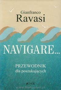 Giafranco Ravasi - Navigare...Przewodnik dla poszukujących