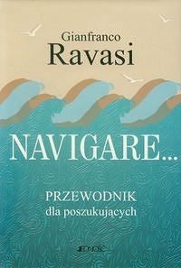 Giafranco Ravasi - Navigare...Przewodnik dla poszukujących