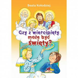 Czy z wiercipięty może być święty? - Beata kołodziej 