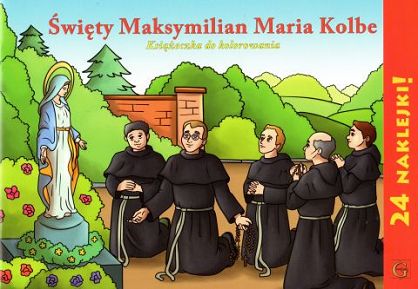 Święty Maksymilian Maria Kolbe  książeczka do kolorowania 24 naklejki