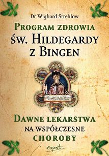 Program zdrowia św. Hildegardy z Bingen