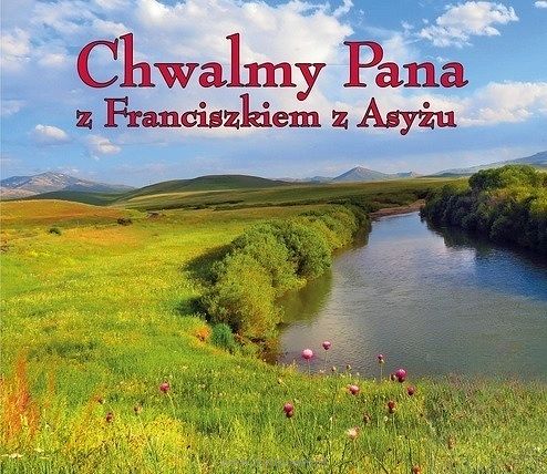 Chwalmy Pana z Franciszkiem z Asyżu