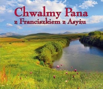 Chwalmy Pana z Franciszkiem z Asyżu